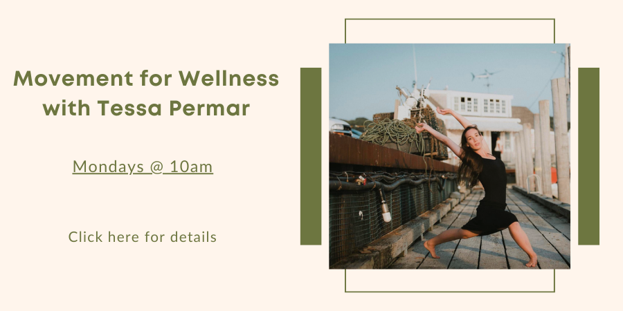 [IN PERSON] Movement for Wellness, with Tessa Permar MONDAY, JUNE 6 at 10am. Click here for details.