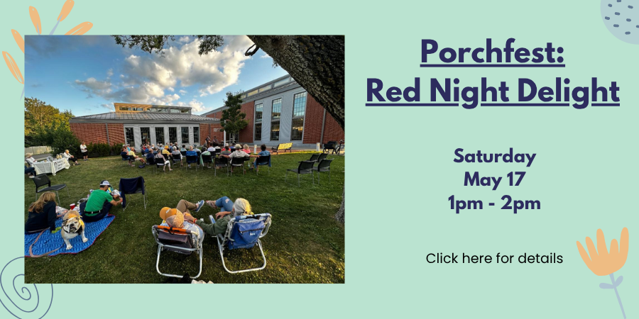 Porchfest Edgartown Saturday, May 17 1:00—2:00 PM. Click here for details.